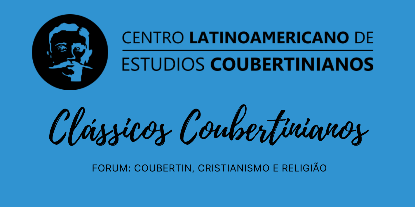 Clássicos Coubertinianos - Fórum: Coubertin, cristianismo e religião.